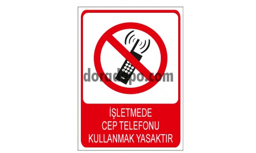 İşletmede Cep Telefonu Kullanmak Yasaktır Uyarı Levhası